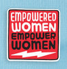 Empowered Women Empower Women Large Vinyl Sticker