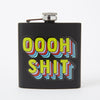 Oooh Shit Hip Flask