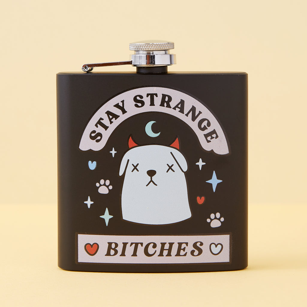 Stay Strange Bitches Hip Flask