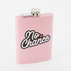 No Chance Tall Light Pink Hip Flask