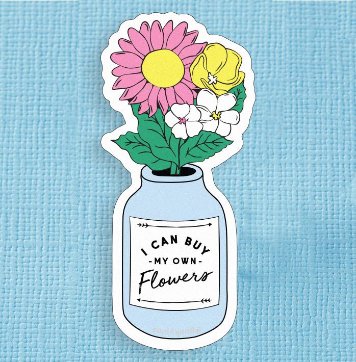 I Can Buy My Own Flowers Large Vinyl Sticker