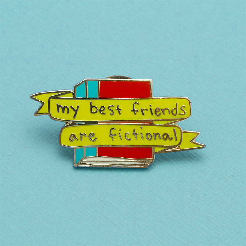 My Best Friends Are Fictional - LIMITED EDITION Enamel Pin