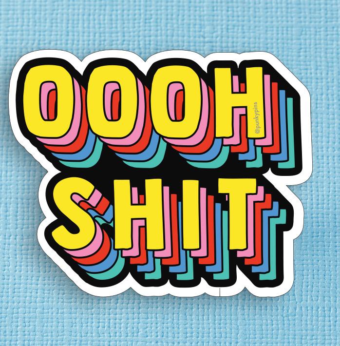Oooh Shit Die Cut Vinyl Sticker