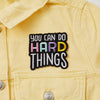 You Can Do Hard Things Iron On Patch