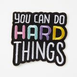 You Can Do Hard Things Iron On Patch