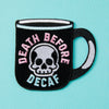 Death Before Decaf Iron On Patch