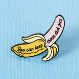 You Can Keep Those Dick Pics Enamel Pin