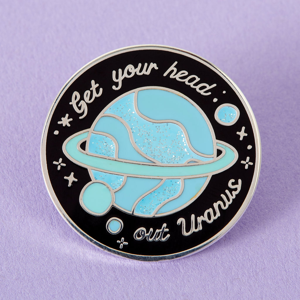 Get Your Head Out of Uranus Enamel Pin