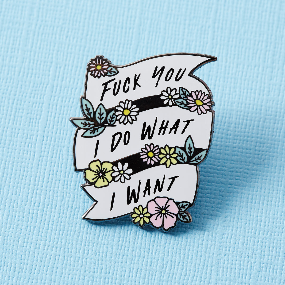 Fuck You, I Do What I Want Enamel Pin