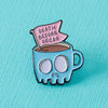 Death Before Decaf Coffee Enamel Pin