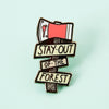 Stay Out Of The Forest Enamel Pin