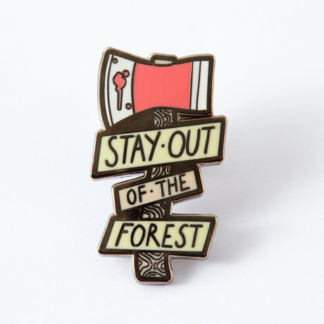 Stay Out Of The Forest Enamel Pin