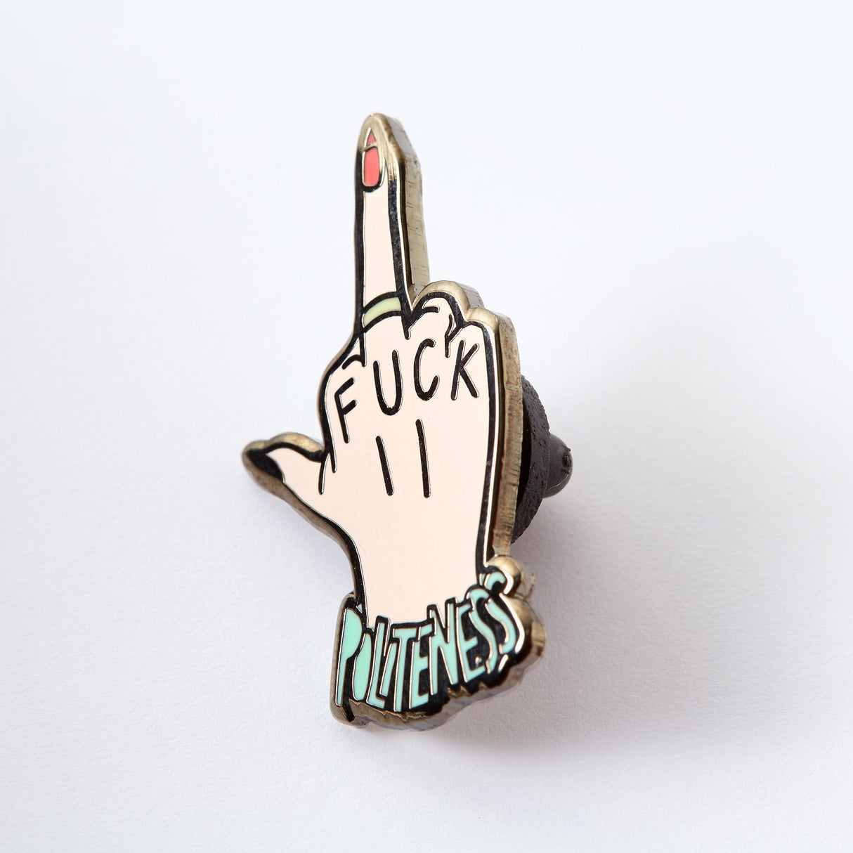 Fuck Politeness Enamel Pin