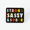 Strong, Sassy & Sober Enamel Pin