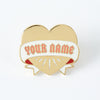 Your Name Heart Enamel Pin