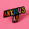 Anxious AF Enamel Pin