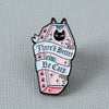 There’d Better Be Cats Enamel Pin