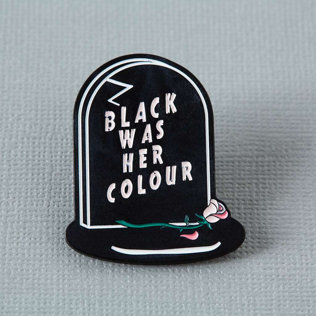 Black Was Her Colour Epitaph Enamel Pin