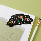 In This Together Vinyl Sticker