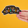 In This Together Vinyl Sticker