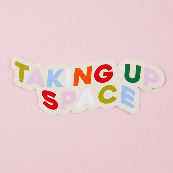 Taking Up Space Vinyl Sticker