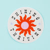 Shining Thriving Vinyl Sticker