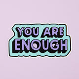 You Are Enough GREEN/ PINK Vinyl Sticker
