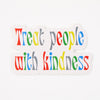 Treat People With Kindness Vinyl Sticker