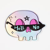 Hell No Holographic Sticker