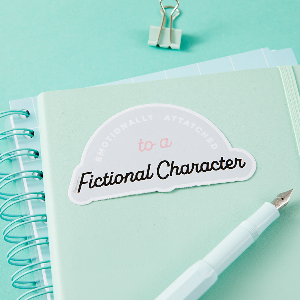 Emotionally Attached To A Fictional Character Vinyl Sticker