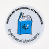 Normalise Emotional Attachments Vinyl Sticker