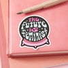 The Future Is Feminist Vinyl Sticker