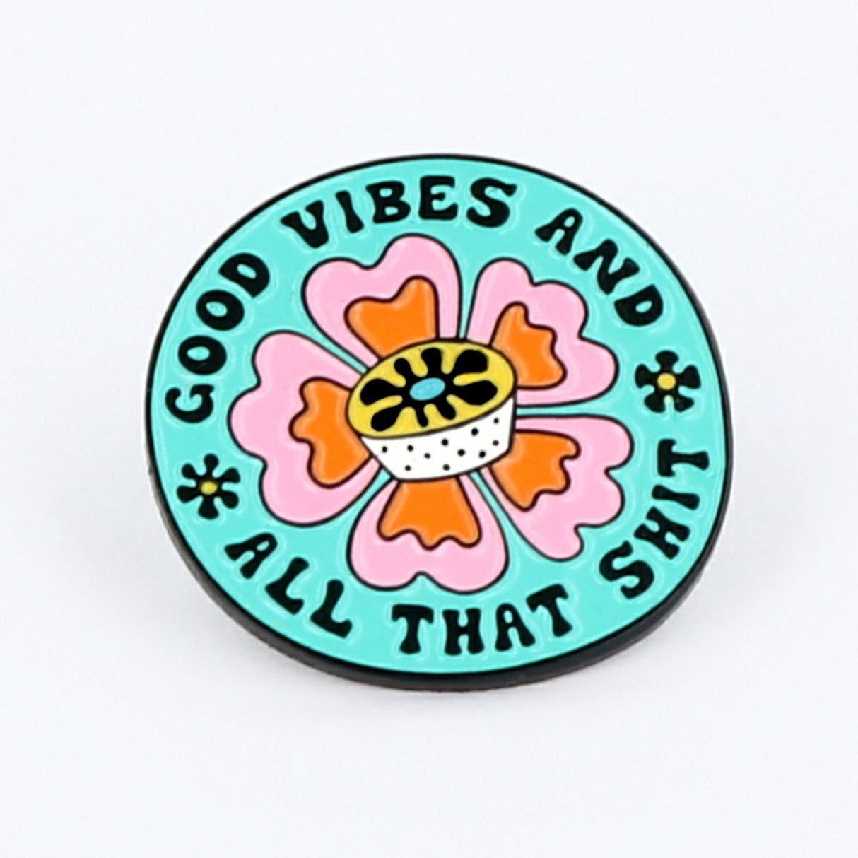 Good Vibes & All That Shit Enamel Pin