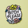 Punky Pins Bitch Please Iron On Patch