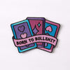 Punky Pins Born to Bullshit Embroidered Iron On Patch