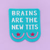 Punky Pins Brains Are The New Tits Embroidered Iron On Patch