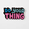 Punky Pins Do Your Thing Vinyl sticker