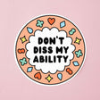 Punky Pins Don't Diss My Ability Vinyl Sticker