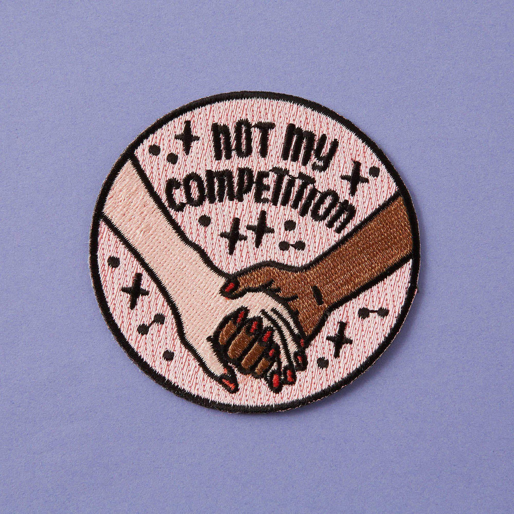 Punky Pins Not My Competition Embroidered Iron On Patch