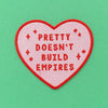 Punky Pins Pretty Doesn't Build Empires Iron On Patch