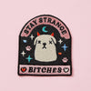 Punky Pins Stay Strange Bitches Embroidered Iron on Patch