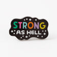 punkypins Strong As Hell Enamel Pin