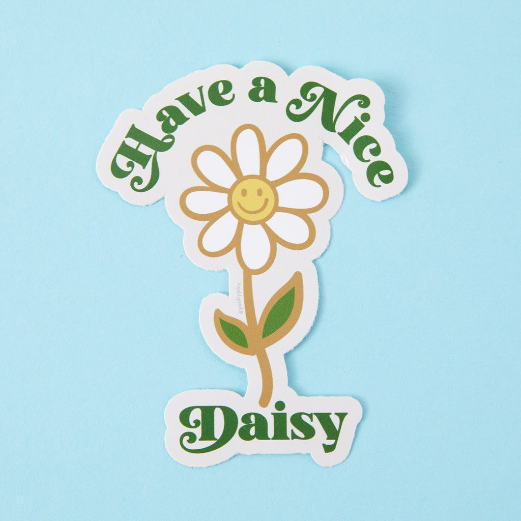 Have A Nice Daisy Vinyl Sticker