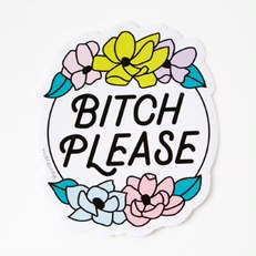 Bitch Please Floral Vinyl Sticker