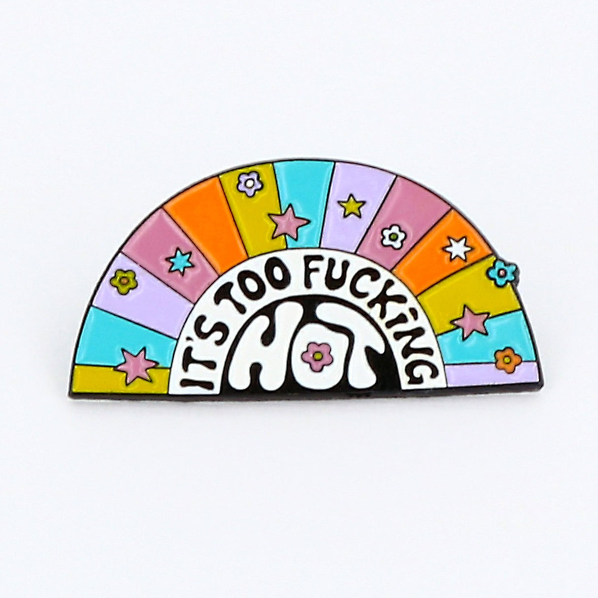 It's Too Fucking Hot Enamel Pin